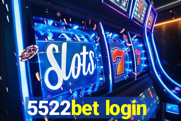 5522bet login